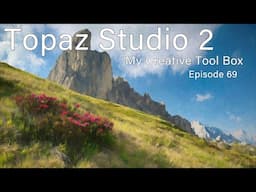 TOPAZ STUDIO  2 (My Creative Tool Box) Episode 69