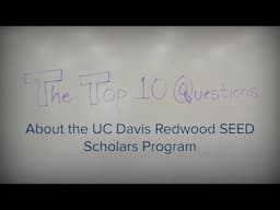 The Top 10 Questions about the UC Davis Redwood SEED Scholars Program (2024)