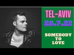 Marc Martel singing - Somebody To Love @Tel-Aviv 28.7.2022 (fan cam)