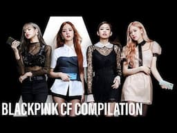 Blackpink CF Compilation