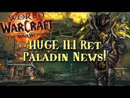 CHANGES ARE COMING! BUFFS?! Ret Paladin PvP / PvE  11.1 Overview! First Look - WoW TWW 11.1