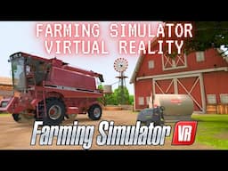 FARMING SIMULATOR VIRTUAL REALITY OFFICIALLY ANNOUNCED!!