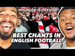 AMERICANS REACT To The Best Chants in English Football