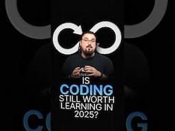 Is Coding Worth Learning in 2025?