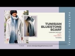 Crochet Tunisian Bluestone Scarf Pattern & (Left-Handed) Tutorial