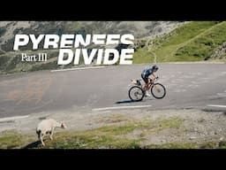 Pyrenees Divide — Climbing 30.000 Meters in 10 Days Part 3