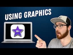 How To Add and Edit Graphics in iMovie (Beginner's Guide)