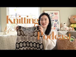 Jingyi's knitting podcast 5 | sock knitting mojo | Mood slipover