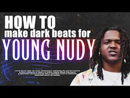 Making DARK Beats For YOUNG NUDY