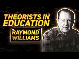 Theorists in Education | Raymond Williams