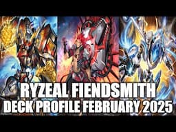 RYZEAL FIENDSMITH DECK PROFILE (FEBRUARY 2025) YU-GI-OH!