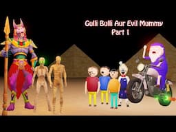 Gulli Bulli Aur Evil Mummy Part 1 | Kaala Yodha | Gulli Bulli Cartoon | Horror Story