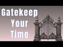 Successful People GATEKEEP ✋Their Time: PROTECT YOUR ENERGY