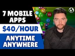 Top 7 Mobile Apps That Can Earn You $40/Hour at Home