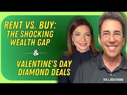 Full Show: Rent vs. Buy: The Shocking Wealth Gap and Valentine's Day Diamond Deals