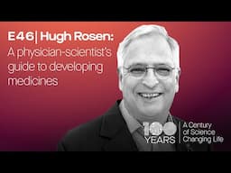 Hugh Rosen: A physician-scientist’s guide to developing medicines