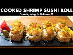 How to Make Perfect Cooked Shrimp Philadelphia Sushi Roll at Home