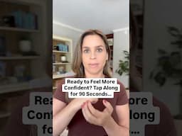 Ready to Feel More Confident? Tap Along for 90 Seconds...