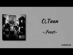 O,Tuan - ​.Feast | Lirik Lagu