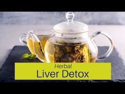 Best Herbs to Detox the Liver