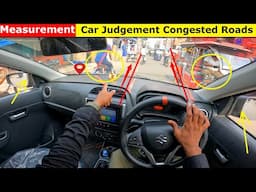 Part 18 | Congested Streets Car Left Side Measurement || Car Driving Training & Left Side Judgement