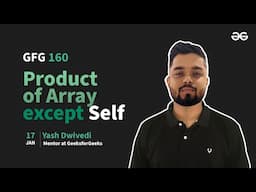 GfG 160 | Day-64 | Product of Array except Self | 160 Days Daily DSA Problem Solving | GeeksforGeeks