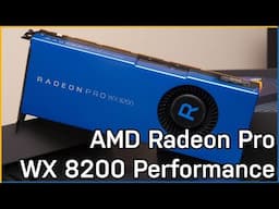 AMD Radeon Pro WX 8200 Review