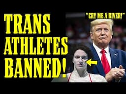 Trump Just BANNED Trans Athletes & they are LOSING THEIR MINDS!!