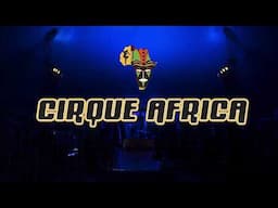 CIRQUE AFRICA PROMO VIDEO 2018 new