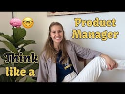 Think Like a Product Manager in 30 Minutes