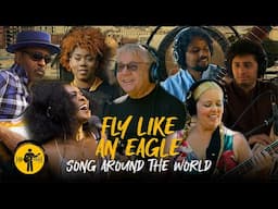 Fly Like an Eagle ft. Steve Miller | Song Around The World | Playing For Change