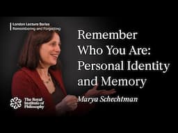 Remember Who You Are: Personal Identity and Memory, Marya Schechtman