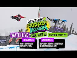 Men's Snowboard Superpipe Final, High Air & Best Trick Jam, and 20th Anniv. Jam | Dew Tour 2024