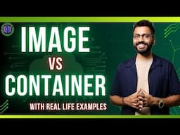 Image vs Container with Real Life Example & Demo