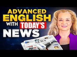 Vocabulary and American Accent Practice with Recent News