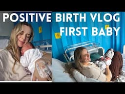 POSITIVE BIRTH VLOG | Short labour | First baby | new mum