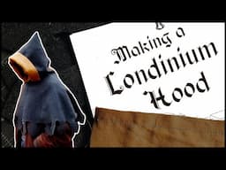 Making a Londinium Hood