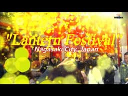 NAGASAKI LANTERN FESTIVAL | NAGASAKI CITY JAPAN