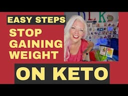 Easy Steps to Stop Gaining Weight on Keto