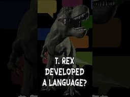 T-Rex developed a language?