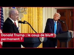 Donald Trump : le coup de bluff permanent ?