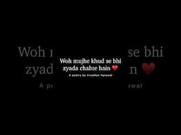 Khud se bhi zyada chahte hain ❤️ Heart Touching Poetry by Anubhav Agrawal