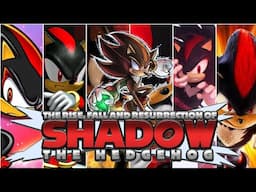 The Rise, Fall, and Resurrection of Shadow The Hedgehog