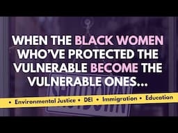 When Black women who've protected the vulnerable become the vulnerable ones