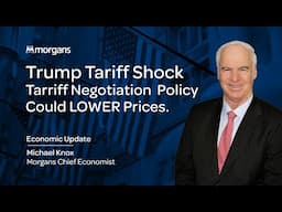 Trump Tariff Shock – Tariff Negotiation  Policy could LOWER Prices - Michael Knox