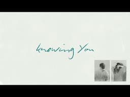 Pat Barrett, Steffany Gretzinger – Knowing You (Official Lyric Video)