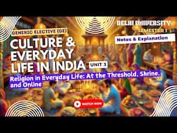 GE Culture and Everyday Life | Unit 3 Religion in Everyday Life Notes & Explanation Delhi University