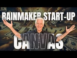 How to Start a Business with No Money Using the Rainmaker Startup Canvas