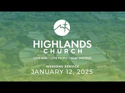 Highlands Worship Service | January 12, 2025