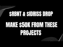 $RBNT DROP & $IDRISS DROP| THESE OTHER PROJECTS CAN MAKE YOU $50K #airdropcrypto #crypto #cryptonews